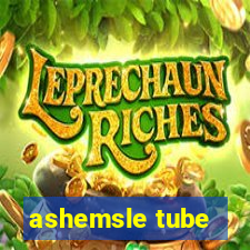 ashemsle tube